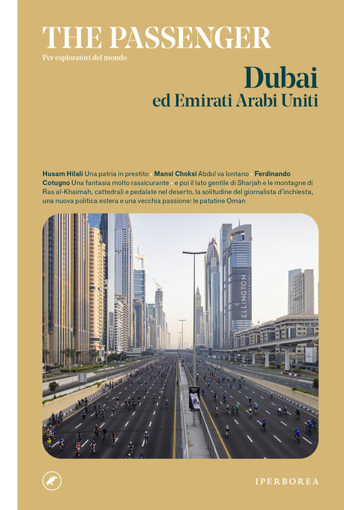 Dubai Ed Emirati Arabi Uniti. The Passenger. Per Esploratori Del Mondo Iperbor