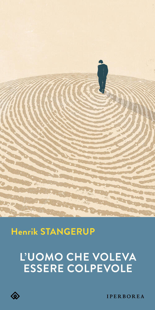 L'uomo Che Voleva Essere Colpevole Henrik Stangerup Iperborea 2023