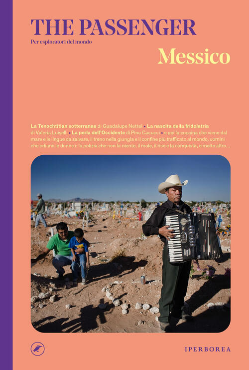 Messico. The Passenger. Per Esploratori Del Mondo Iperborea 2023