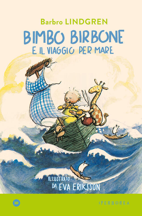 Bimbo Birbone E Il Viaggio Per Mare. Ediz. A Colori Barbro Lindgren Iperborea