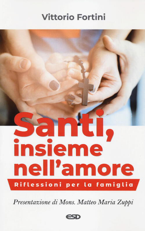 Santi, Insieme Nell'amore. Riflessioni Per La Famiglia Vittorio Fortini Esd-Ed