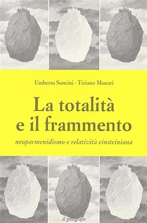 La Totalita E Il Frammento. Neoparmenidismo E Relativita Einsteiniana