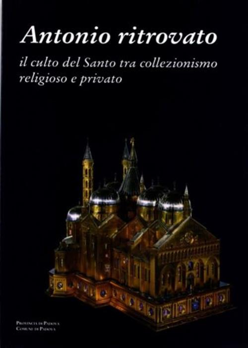 Antonio Ritrovato. Il Culto Del Santo Tra Collezionismo Religioso E Privato