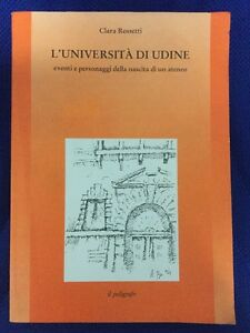 L'università Di Udine Eventi E Personaggi Della Nascita Di Un Ateneo