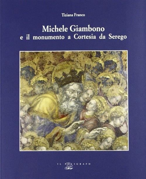 Michele Giambono E Il Monumento A Cortesia Da Serego In S. Anastasia A Verona