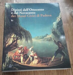 Dipinti Dell'ottocento E Del Novecento Nei Musei Civici Di Padova