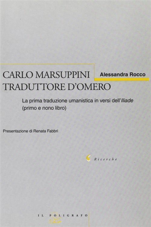 Carlo Marsuppini Traduttore D'omero. La Prima Traduzione Umanistica In Versi D