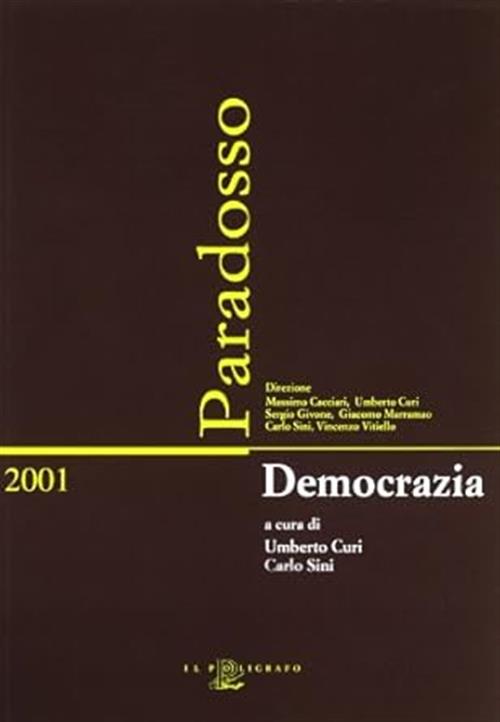 Democrazia Carlo Sini, Umberto Curi Il Poligrafo 2001