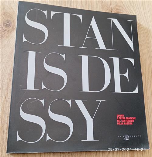 Stanis Dessy. Dipinti E Opere Grafiche Nel Centenario Della Nascita. Catalogo Della Mostra
