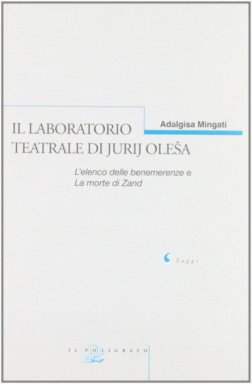 Il Laboratorio Teatrale Di Jurij Olesa. L'elenco Delle Benemerenze E La Morte