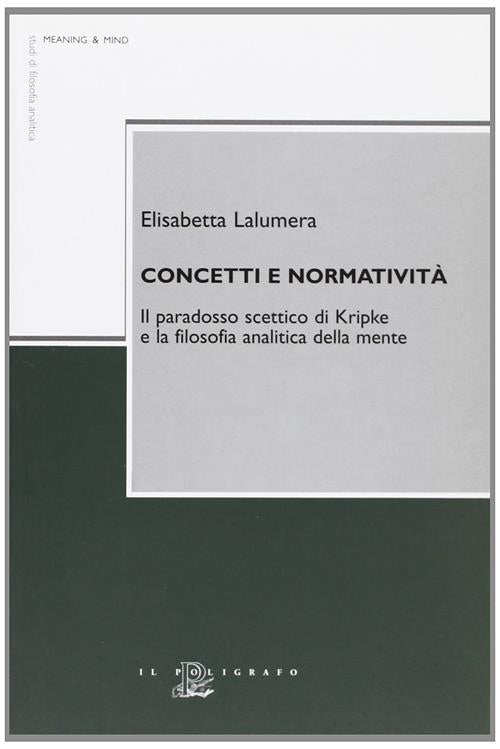 Concetti E Normativita. Il Paradosso Scettico Di Kripke E La Filosofia Analiti