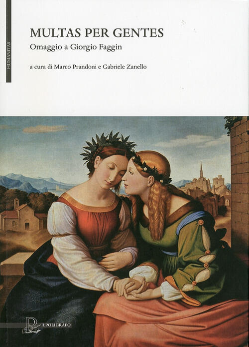Multas Per Gentes. Omaggio A Giorgio Faggin Marco Prandoni, Gabriele Zanello I