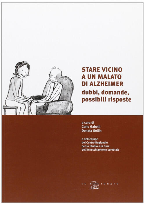 Stare Vicino A Un Malato Di Alzheimer. Dubbi, Domande, Possibili Risposte Il P