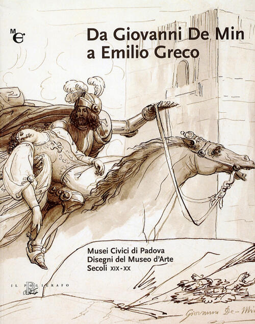 Da Giovanni De Min A Emilio Greco. Disegni Del Museo D'arte Secoli Xix-Xx F. P