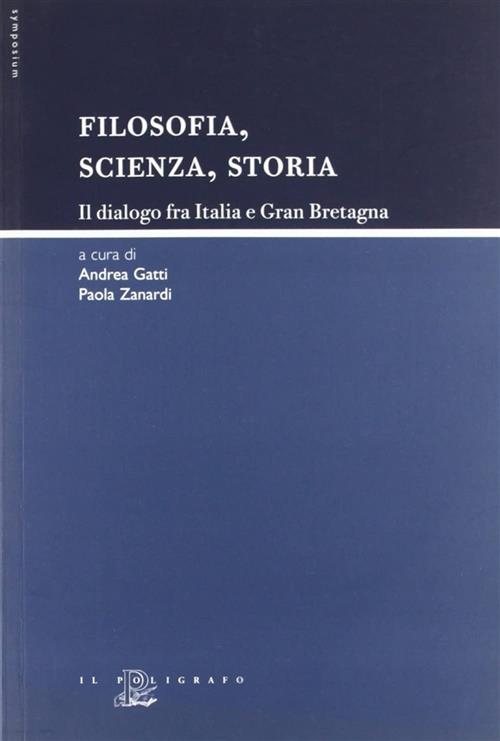 Filosofia, Scienza, Storia. Il Dialogo Fra Italia E Gran Bretagna Paola Zanard