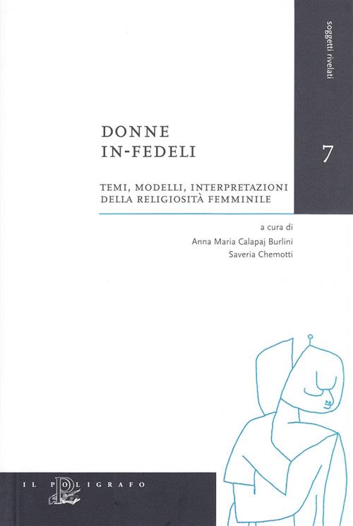Donne In-Fedeli. Testi, Modelli, Interpretazioni Della Religiosita Femminile