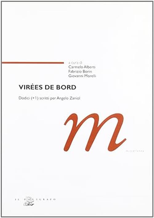 Virees De Bord. Dodici (+1) Scritti Per Angelo Zaniol
