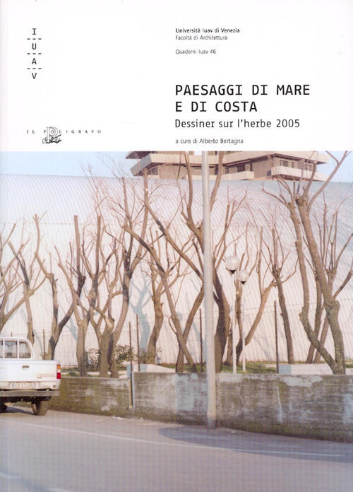 Paesaggi Di Mare E Di Costa. Dessiner Sur L'herbe 2005 Alberto Bertagna Il Pol