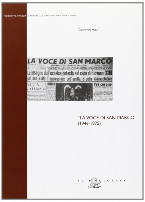 La Voce Di San Marco (1946-1975) Giovanni Vian Il Poligrafo 2007