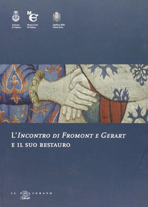 L' Incontro Di Fromont E Gerart E Il Suo Restauro F. Pellegrini Il Poligrafo 2