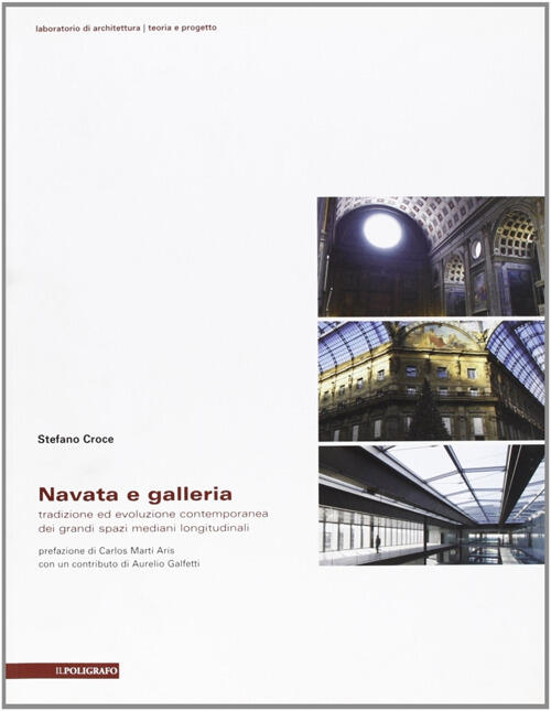 Navata E Galleria. Tradizione Ed Evoluzione Contemporanea Dei Grandi Spazi Mediani Longitudinali