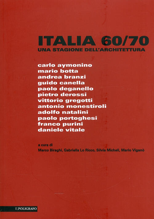 Italia 60-70. Una Stagione Dell'architettura Il Poligrafo 2009