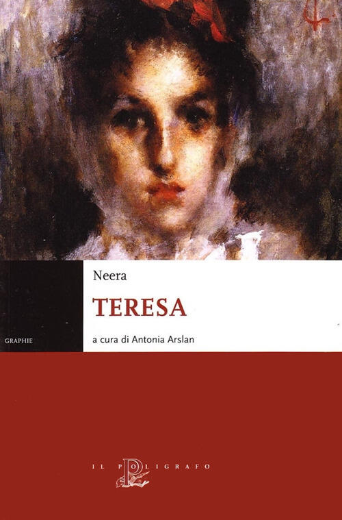 Teresa Neera, Antonia Arslan Il Poligrafo 2009