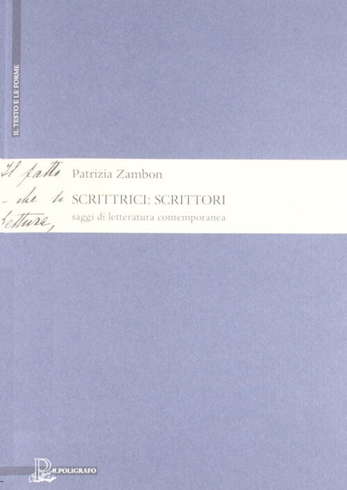 Scrittrici. Scrittori. Saggi Di Letteratura Contemporanea Patrizia Zambon Il P