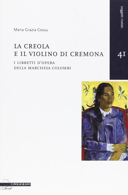 La Creola E Il Violino Di Cremona. I Libretti D'opera Della Marchesa Colombi M