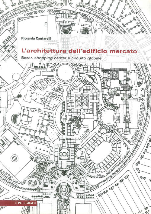L' Architettura Dell'edificio Mercato. Bazar, Shopping Center E Circuito Globale