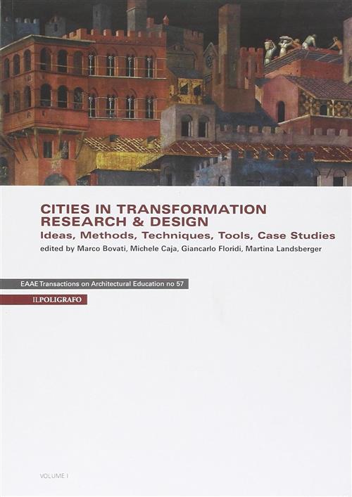 Cities In Transformation. Research & Design. Ideas, Methods, Techniques, Tools