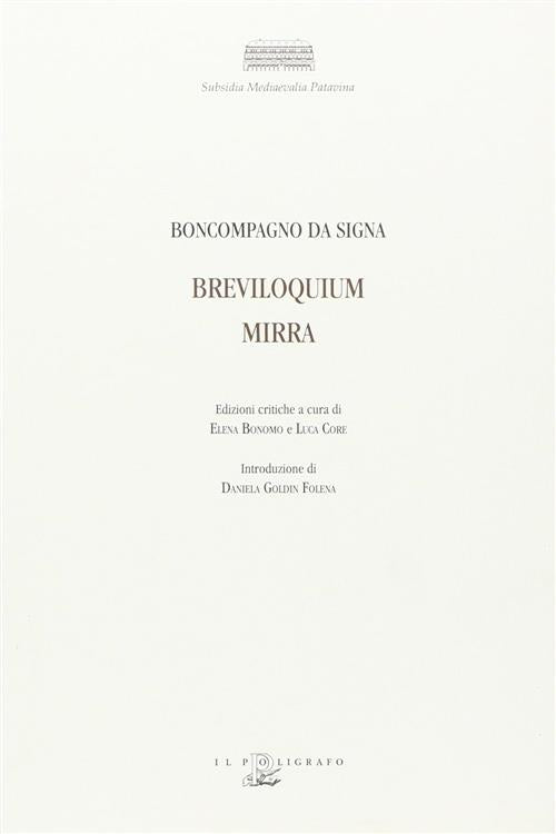 Breviloquium, Mirra. Testo Latino A Fronte Boncompagno Da Signa Il Poligrafo 2