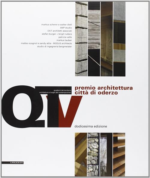 Tredicesimo Premio Architettura Citta Di Oderzo Il Poligrafo 2013