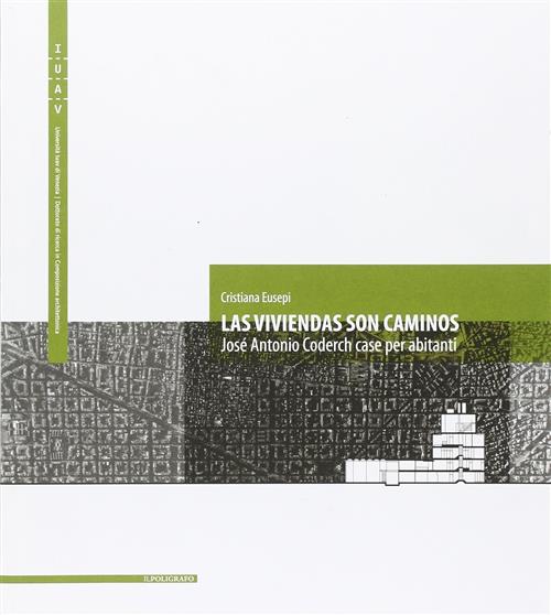 Las Viviendas Son Caminos. Jose Antonio Coderch Case Per Abitanti Cristiana Eu