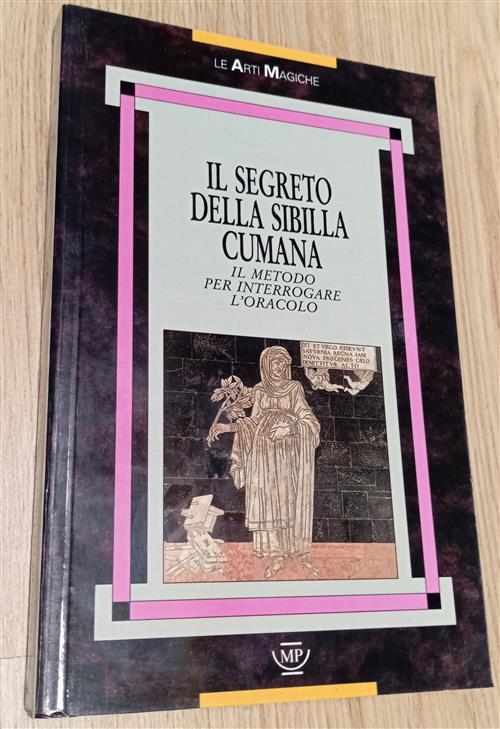 Il Segreto Della Sibilla Cumana. Il Metodo Per Interrogare L'oracolo Messagger
