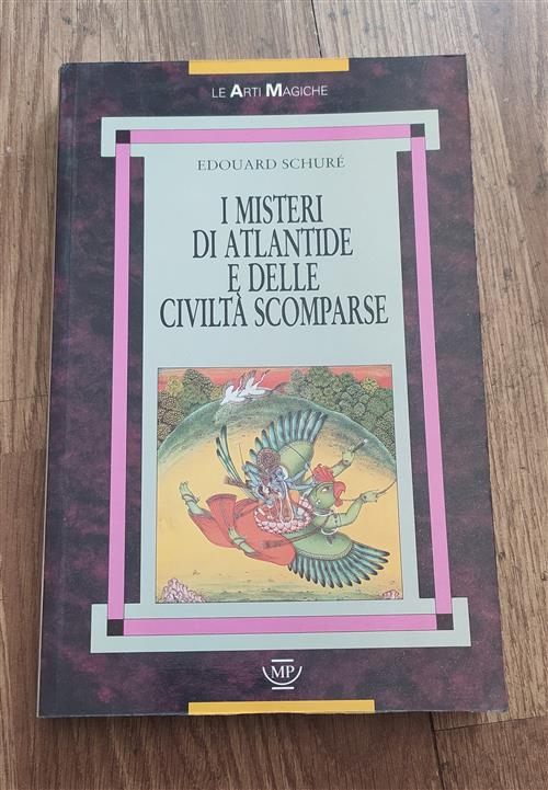 I Misteri Di Atlantide E Delle Civiltà Scomparse. Storia Esoterica Delle Nostr