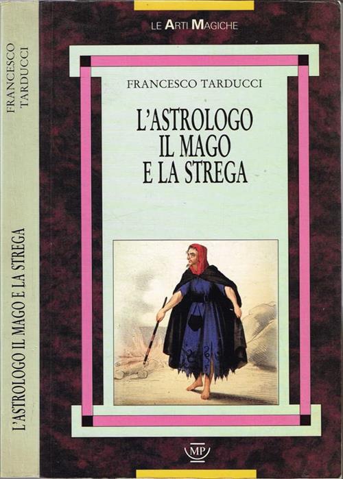 L' Astrologo, Il Mago E La Strega Francesco Tarducci Messaggerie Pontremolesi