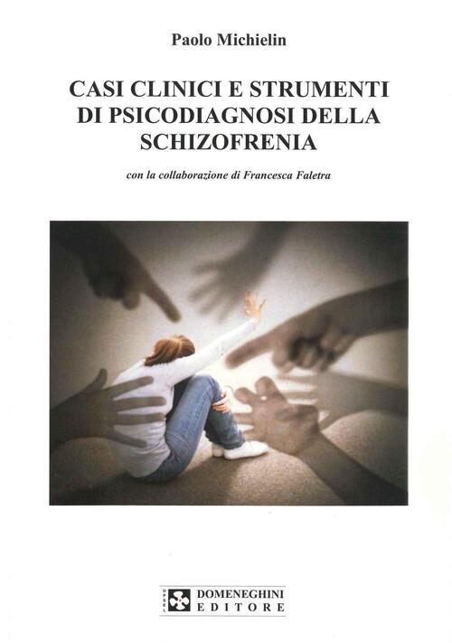 Casi Clinici E Strumenti Di Psicodiagnosi Della Schizofrenia Paolo Michielin U