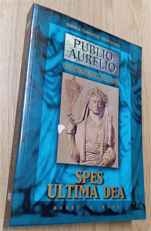 Spes, Ultima Dea Danila Comastri Montanari Hobby & Work Publishing 2003