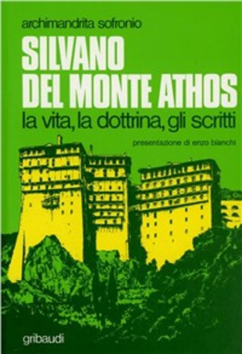 Silvano Del Monte Athos. La Vita, La Dottrina, Gli Scritti Sofronio Di Gerusal