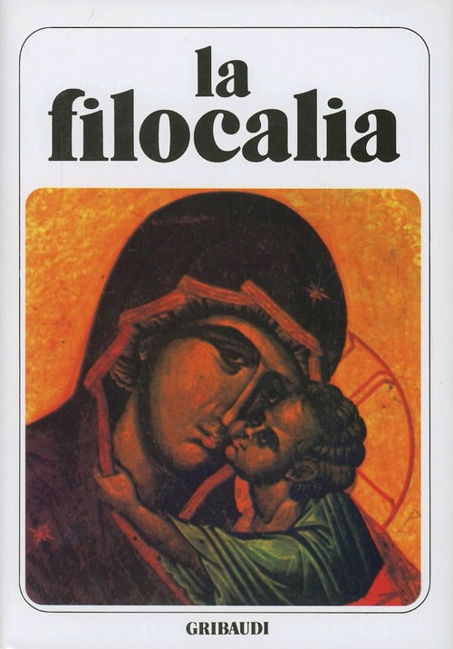 La Filocalia. Vol. 2 Nicodimo Aghiorita Gribaudi 2000