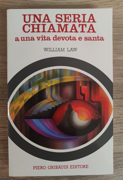 Una Seria Chiamata Ad Una Vita Devota E Santa William Law Gribaudi 2000