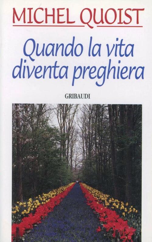 Quando La Vita Diventa Preghiera Michel Quoist Gribaudi 1995