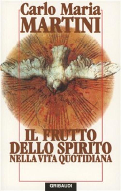 Il Frutto Dello Spirito Nella Vita Quotidiana Carlo Maria Martini Gribaudi 199