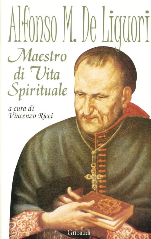 Alfonso Maria De Liguori Maestro Di Vita Spirituale V. Ricci Gribaudi 2000