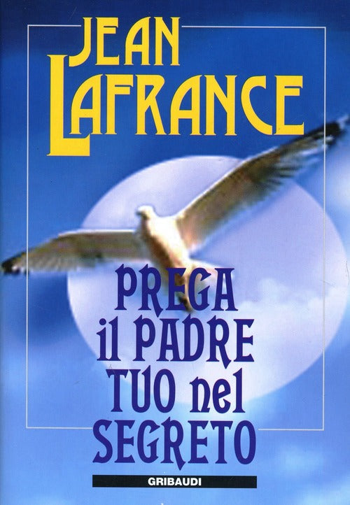 Prega Il Padre Tuo Nel Segreto Jean Lafrance Gribaudi 1999