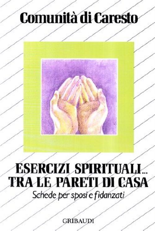 Esercizi Spirituali... Tra Le Pareti Di Casa. Schede Per Sposi E Fidanzati Com
