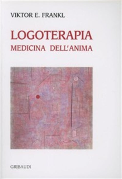 Logoterapia Medicina Dell'anima Viktor E. Frankl Gribaudi 2001
