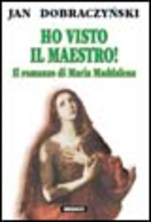 Ho Visto Il Maestro! Il Romanzo Di Maria Maddalena Jan Dobraczynski Gribaudi 2