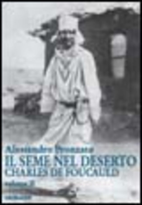 Charles De Foucauld. Il Seme Nel Deserto. Vol. 2 Alessandro Pronzato Gribaudi